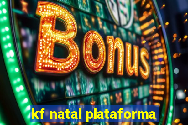 kf natal plataforma